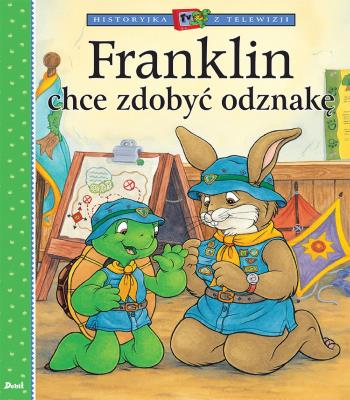 Okładka książki Franklin chce zdobyć odznakę. Historyjka z telewizji