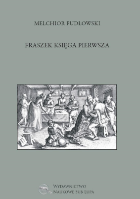 Fraszek księga pierwsza. Autor: Melchior Pudłowski. SmakLiter.pl Okładka książki Fraszek księga pierwsza