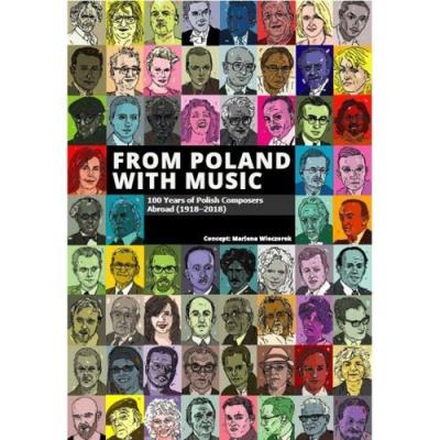 From Poland with Music. 100 Years of Polish Composers Abroad (1918-2018). Autor: Wieczorek Marlena I Inni. SmakLiter.pl Okładka książki From Poland with Music. 100 Years of Polish Composers Abroad (1918-2018)