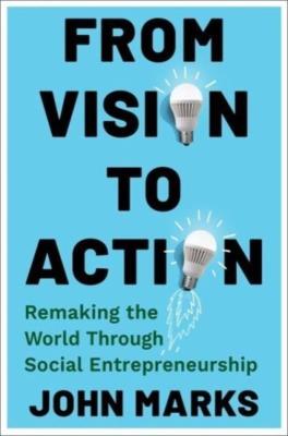 From vision to action wer. angielska. Autor: John Marks. SmakLiter.pl Okładka książki From vision to action wer. angielska