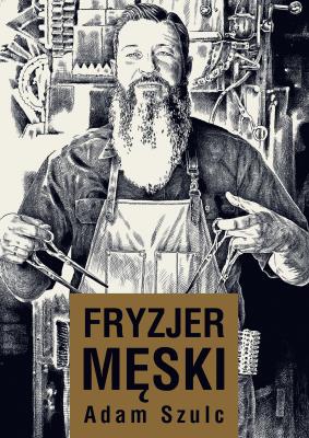 Fryzjer męski wyd. 2. Autor: Adam Szulc. SmakLiter.pl Okładka książki Fryzjer męski wyd. 2
