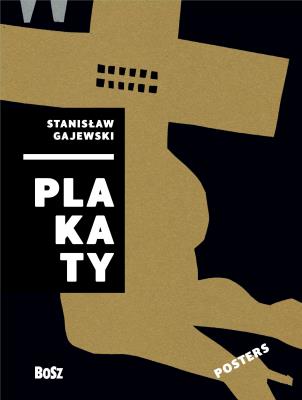 Gajewski. Plakaty. Autor: Dorota Folga-Januszewska. SmakLiter.pl Okładka książki Gajewski. Plakaty