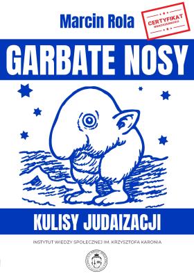 Okładka książki Garbate nosy. Kulisy judaizacji