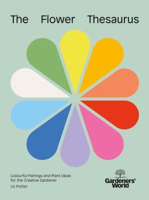 Gardeners' World The Flower Thesaurus. Autor: Potter Liz. SmakLiter.pl Okładka książki Gardeners' World The Flower Thesaurus