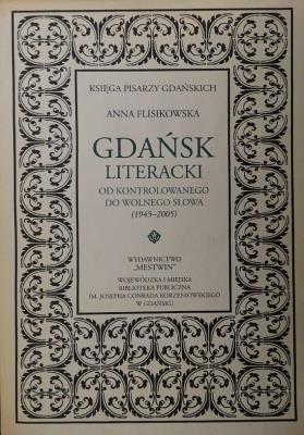 Okładka książki Gdańsk literacki. Od kontrolowanego do wolnego...