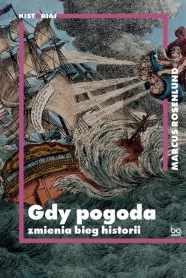 Okładka książki Gdy pogoda zmienia bieg historii