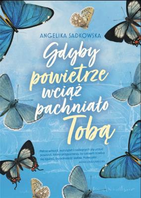 Okładka książki Gdyby powietrze wciąż pachniało tobą