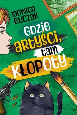 Gdzie artyści, tam kłopoty. Autor: Buczak Jadwiga. SmakLiter.pl Okładka książki Gdzie artyści, tam kłopoty