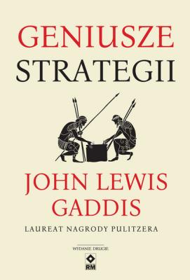 Geniusze strategii. Autor: Gaddis John Lewis. SmakLiter.pl Okładka książki Geniusze strategii
