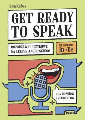Okładka książki Get ready to speak. Rozgrzewki językowe na lekcje