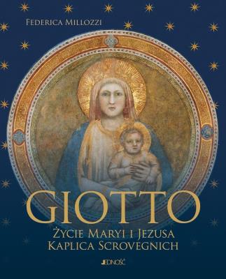 Okładka książki Giotto. Życie Maryi i Jezusa. Kaplica Scrovegnich