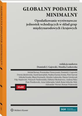 Okładka książki Globalny podatek minimalny. Opodatkowanie wyrównawcze jednostek wchodzących w skład grup międzynarodowych i krajowych