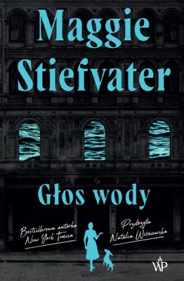Głos wody. Autor: Maggie Stiefvater. SmakLiter.pl Okładka książki Głos wody