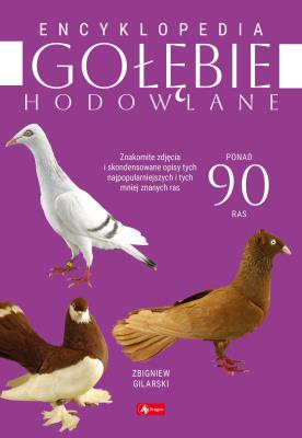 Gołębie hodowlane. Encyklopedia. Autor: Zbigniew Gilarski. SmakLiter.pl Okładka książki Gołębie hodowlane. Encyklopedia