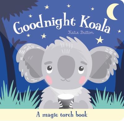 Goodnight Koala. Autor: Button Katie. SmakLiter.pl Okładka książki Goodnight Koala