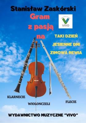 Okładka książki Gram z pasją na klarnecie wiolonczeli flecie