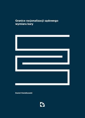 Okładka książki Granice racjonalizacji sadowego wymiaru kary
