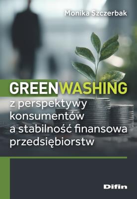 Okładka książki Greenwashing z perspektywy konsumentów a stabilność finansowa przedsiębiorstw