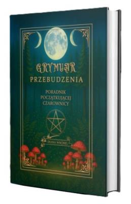 Okładka książki Grymuar przebudzenia. Poradnik początkującej czarownicy