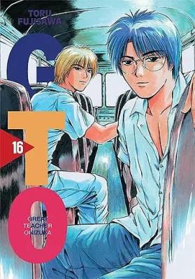 GTO. Great Teacher Onizuka. Nowa edycja. Tom 16. Autor: Tohru Fujisawa. SmakLiter.pl Okładka książki GTO. Great Teacher Onizuka. Nowa edycja. Tom 16