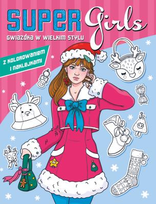 Gwiazdka w wielkim stylu. Super Girls!. Autor: Opracowanie zbiorowe. SmakLiter.pl Okładka książki Gwiazdka w wielkim stylu. Super Girls!