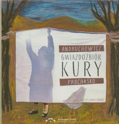 Gwiazdozbiór Kury. Autor: Andruchowycz Sofija. SmakLiter.pl Okładka książki Gwiazdozbiór Kury