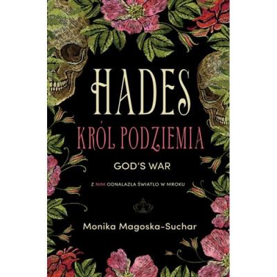 Hades. Król Podziemia. God's war. Autor: Monika Magoska-Suchar. SmakLiter.pl Okładka książki Hades. Król Podziemia. God's war