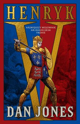 Okładka książki Henryk V. Największy wojownik na angielskim tronie