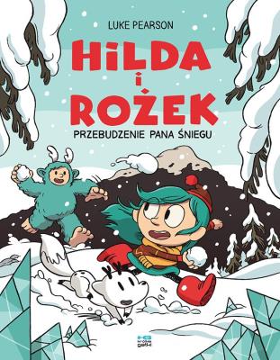 Hilda i Rożek. Przebudzenie Pana Śniegu. Autor: Pearson Luke. SmakLiter.pl Okładka książki Hilda i Rożek. Przebudzenie Pana Śniegu