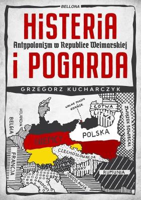 Okładka książki Histeria i pogarda. Antypolonizm w Republice Weimarskiej