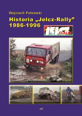 Historia Jelcz-Rally 1986-1996. Autor: Wojciech Połomski. SmakLiter.pl Okładka książki Historia Jelcz-Rally 1986-1996