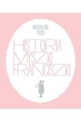 Okładka książki Historia myszki Franciszki
