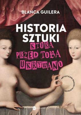 Okładka książki Historia sztuki, którą przed tobą ukrywano