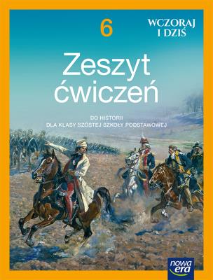 Historia wczoraj i dziś zeszyt ćwiczeń dla klasy 6 szkoły podstawowej EDYCJA 2025-2027. Autor: Olszewska Bogumiła, Surdyk-Fertsch Wiesława. SmakLiter.pl Okładka książki Historia wczoraj i dziś zeszyt ćwiczeń dla klasy 6 szkoły podstawowej EDYCJA 2025-2027
