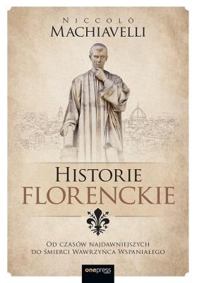 Okładka książki Historie florenckie. Od czasów najdawniejszych...