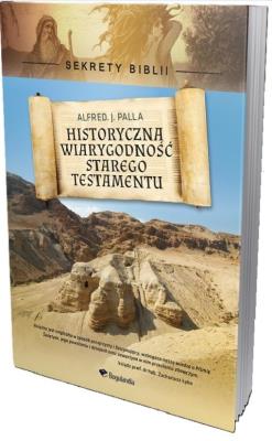 Historyczna wiarygodność Starego Testamentu w.2. Autor: Alfred J. Palla. SmakLiter.pl Okładka książki Historyczna wiarygodność Starego Testamentu w.2