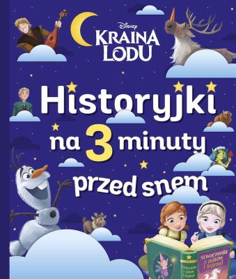 Okładka książki Historyjki na 3 minuty przed snem. Disney Kraina Lodu