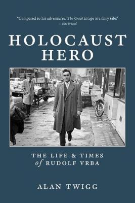 Okładka książki Holocaust Hero: The Life and Times of Rudolf Vrba