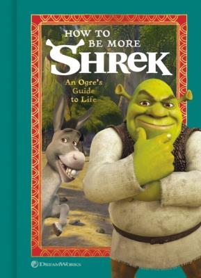 Okładka książki How to Be More Shrek