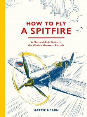 Okładka książki How To Fly A Spitfire