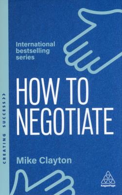 Okładka książki How to negotiate. Practical and proven skills to help you strike better deals wer. angielska