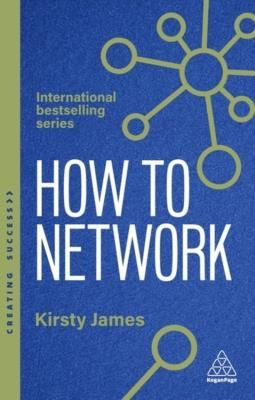 Okładka książki How to Network: A Guide to Professional Relationship Building and Connecting with Purpose