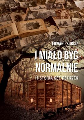 Okładka książki I miało być normalnie. Historia bez retuszu