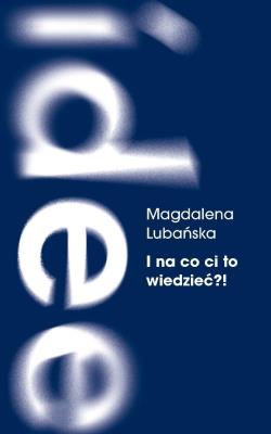 Okładka książki I na co ci to wiedzieć ?!
