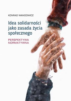 Okładka książki Idea solidarności jako zasada życia społecznego