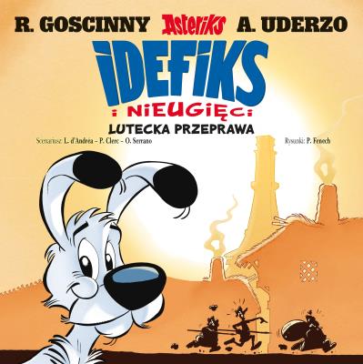 Idefiks i Nieugięci. Lutecka przeprawa. Tom 7. Autor: Philippe Fenech, Olivier Serrano, Lison D’Andréa, Philippe Clerc. SmakLiter.pl Okładka książki Idefiks i Nieugięci. Lutecka przeprawa. Tom 7