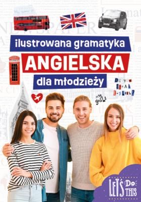 Ilustrowana gramatyka angielska dla młodzieży. Autor: Marta Machałowska. SmakLiter.pl Okładka książki Ilustrowana gramatyka angielska dla młodzieży