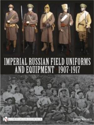 Okładka książki Imperial Russian Field Uniforms and Equipment 1907-1917