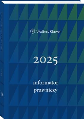 Informator Prawniczy 2025, granatowy (format A5). Wydawca: Wolters Kluwer Polska. SmakLiter.pl Opakowanie Informator Prawniczy 2025, granatowy (format A5)