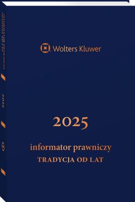 Informator Prawniczy. Tradycja od lat 2025, granatowy (format B6). Wydawca: Wolters Kluwer Polska. SmakLiter.pl Opakowanie Informator Prawniczy. Tradycja od lat 2025, granatowy (format B6)